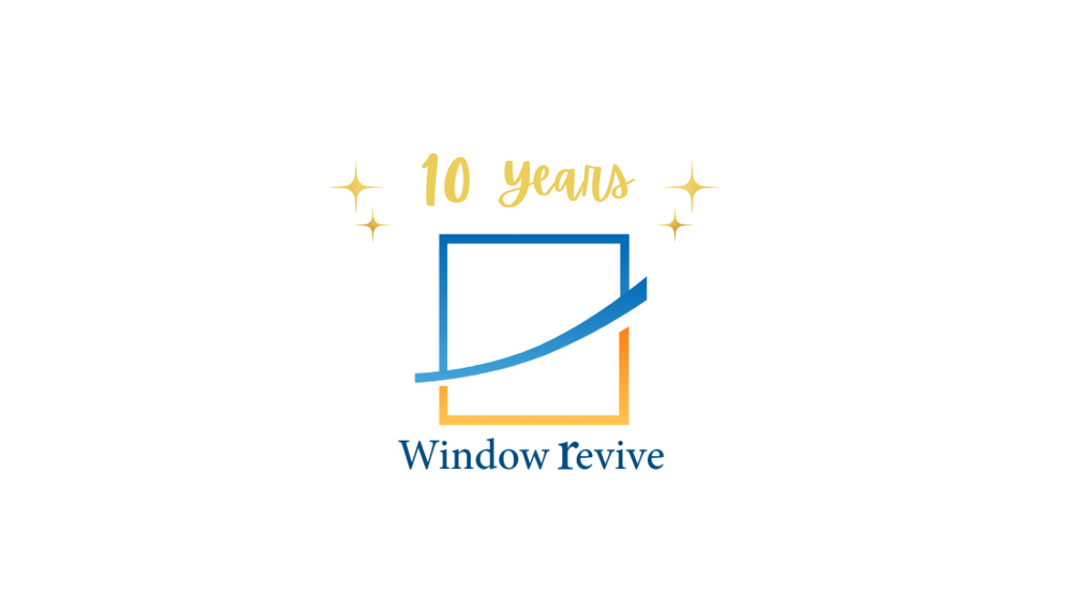 Celebrating 10 Years at Window Revive: A Decade of Transforming Homes